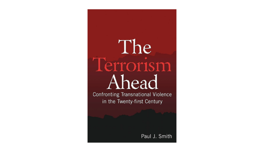 The Terrorism Ahead: Confronting Transnational Violence in the 21st Century